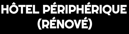 PÉRIPHÉRIQUE ( Rénové )